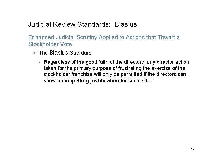 Judicial Review Standards: Blasius Enhanced Judicial Scrutiny Applied to Actions that Thwart a Stockholder