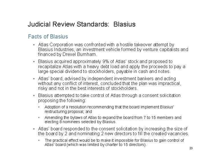 Judicial Review Standards: Blasius Facts of Blasius § Atlas Corporation was confronted with a