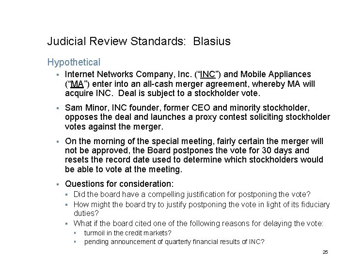 Judicial Review Standards: Blasius Hypothetical § Internet Networks Company, Inc. (“INC”) and Mobile Appliances