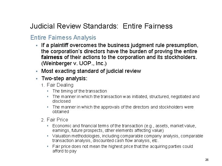 Judicial Review Standards: Entire Fairness Analysis If a plaintiff overcomes the business judgment rule