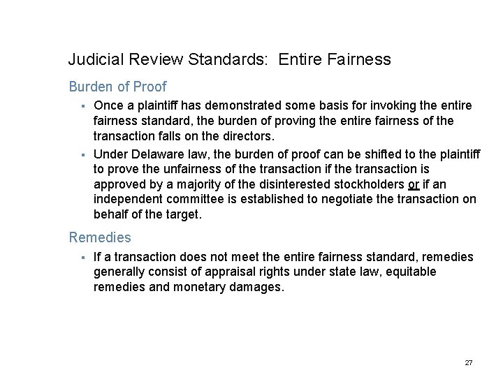 Judicial Review Standards: Entire Fairness Burden of Proof Once a plaintiff has demonstrated some