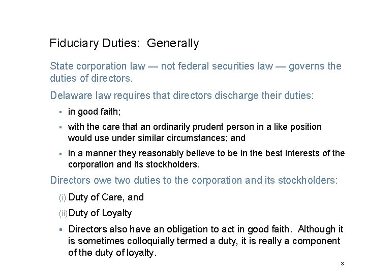 Fiduciary Duties: Generally State corporation law — not federal securities law — governs the