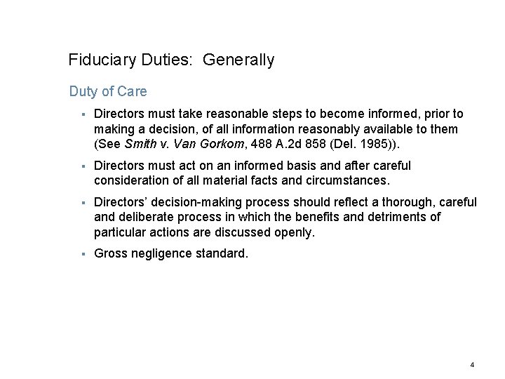 Fiduciary Duties: Generally Duty of Care § Directors must take reasonable steps to become