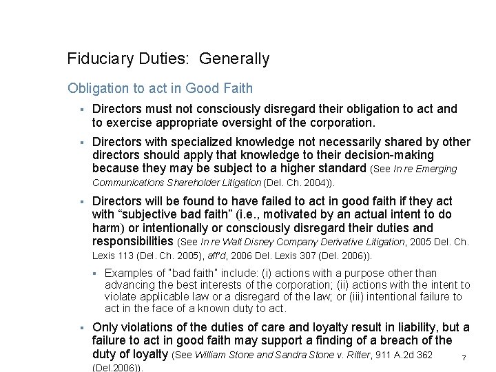 Fiduciary Duties: Generally Obligation to act in Good Faith § Directors must not consciously