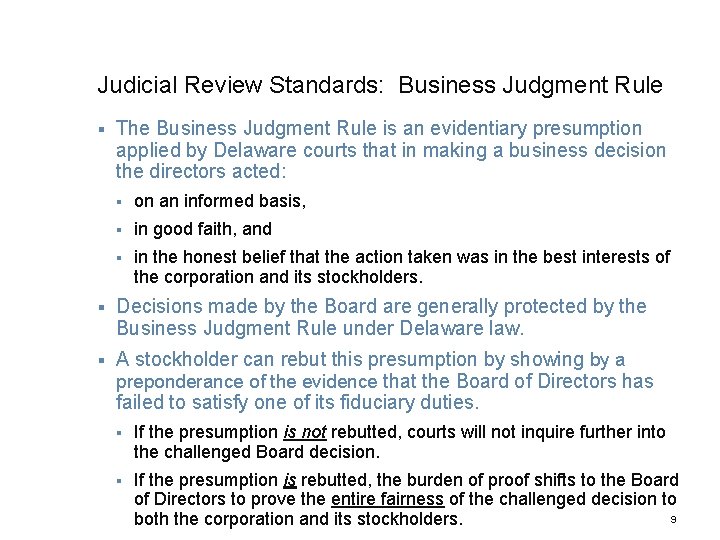 Judicial Review Standards: Business Judgment Rule § The Business Judgment Rule is an evidentiary