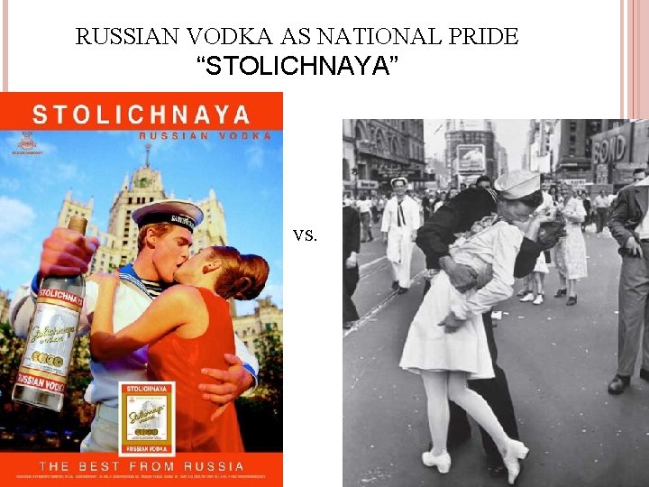 RUSSIAN VODKA AS NATIONAL PRIDE “STOLICHNAYA” VS. 