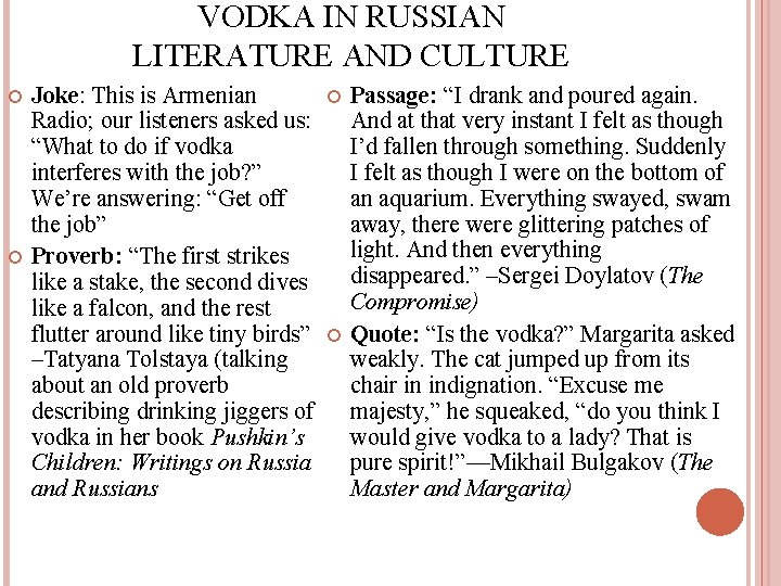 VODKA IN RUSSIAN LITERATURE AND CULTURE Joke: This is Armenian Radio; our listeners asked