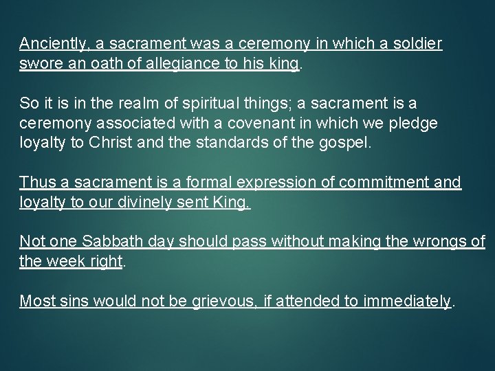 Anciently, a sacrament was a ceremony in which a soldier swore an oath of
