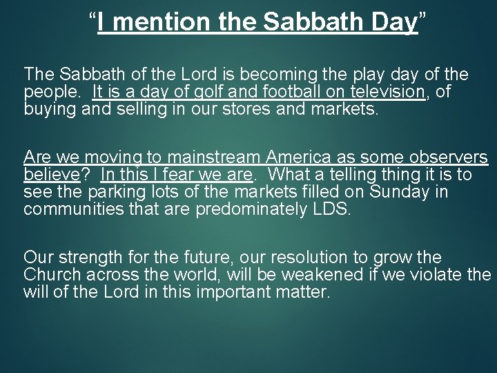 “I mention the Sabbath Day” The Sabbath of the Lord is becoming the play