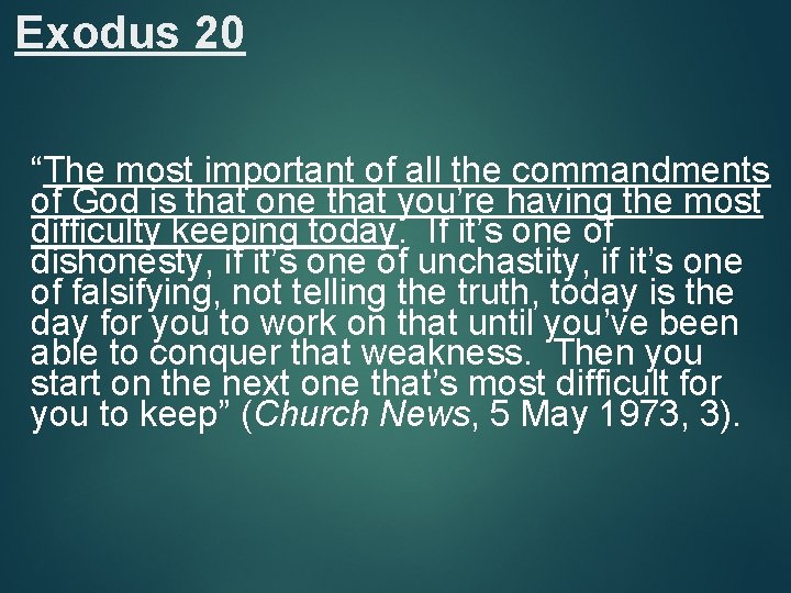 Exodus 20 “The most important of all the commandments of God is that one