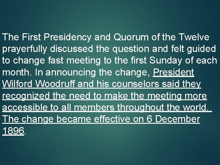 The First Presidency and Quorum of the Twelve prayerfully discussed the question and felt