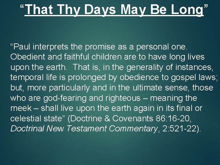 “That Thy Days May Be Long” “Paul interprets the promise as a personal one.