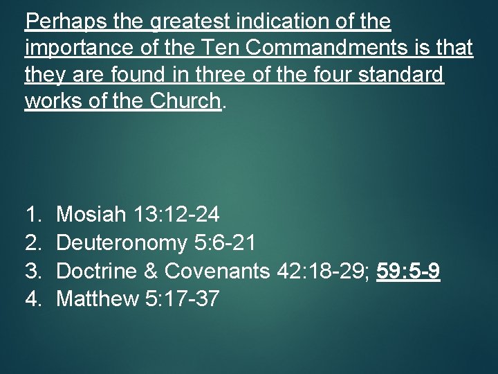 Perhaps the greatest indication of the importance of the Ten Commandments is that they