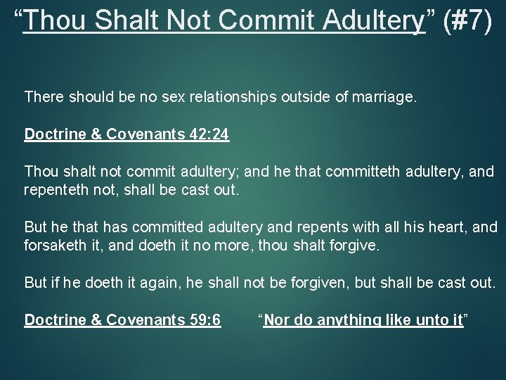 “Thou Shalt Not Commit Adultery” (#7) There should be no sex relationships outside of