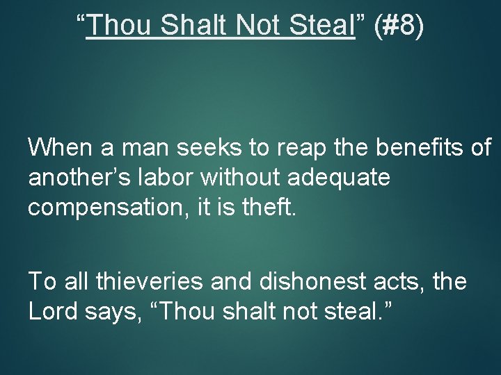 “Thou Shalt Not Steal” (#8) When a man seeks to reap the benefits of