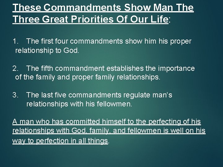 These Commandments Show Man The Three Great Priorities Of Our Life: 1. The first