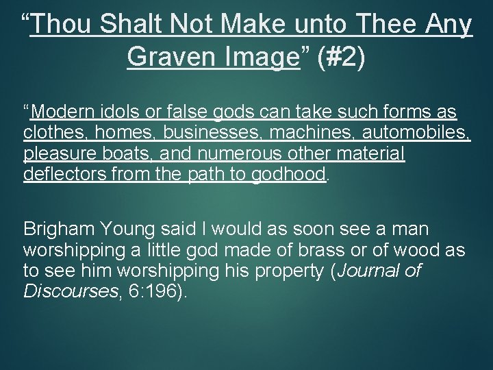 “Thou Shalt Not Make unto Thee Any Graven Image” (#2) “Modern idols or false