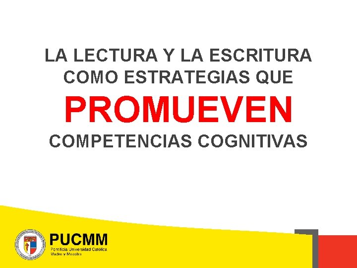 LA LECTURA Y LA ESCRITURA COMO ESTRATEGIAS QUE PROMUEVEN COMPETENCIAS COGNITIVAS 