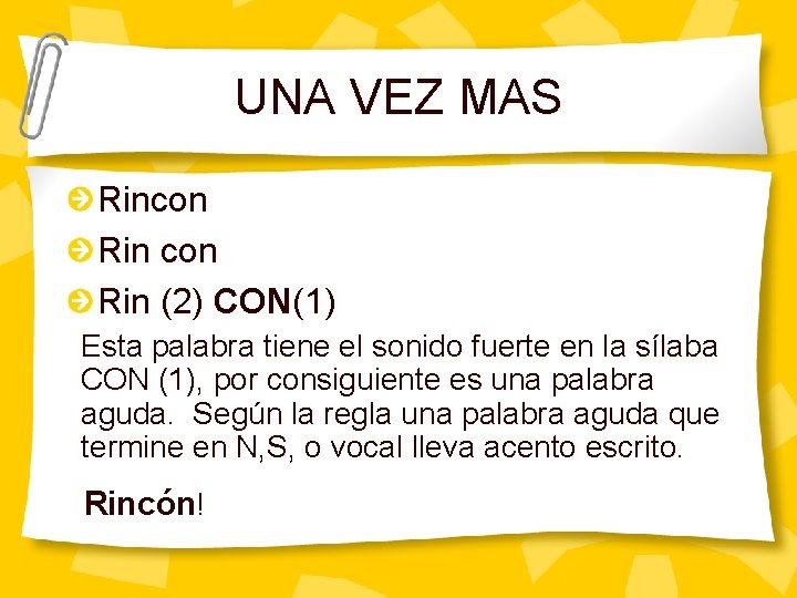 UNA VEZ MAS Rincon Rin (2) CON(1) Esta palabra tiene el sonido fuerte en