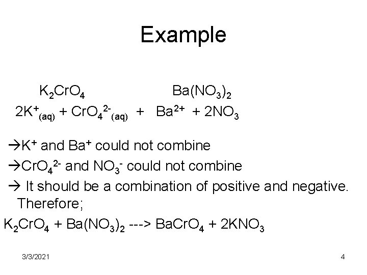 Example K 2 Cr. O 4 Ba(NO 3)2 2 K+(aq) + Cr. O 42