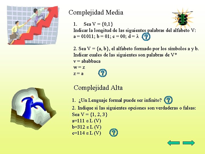 Complejidad Media 1. Sea V = {0, 1} Indicar la longitud de las siguientes