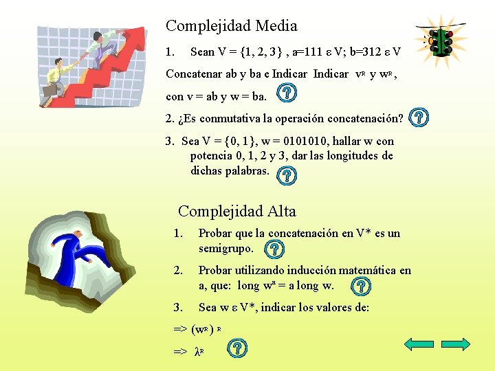 Complejidad Media 1. Sean V = {1, 2, 3} , a=111 ε V; b=312