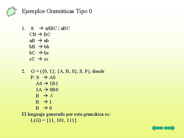 Ejemplos Gramáticas Tipo 0 1. S a. SBC | a. BC CB BC a.