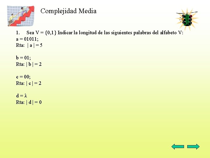 Complejidad Media 1. Sea V = {0, 1} Indicar la longitud de las siguientes