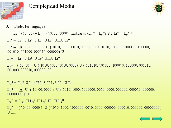 Complejidad Media 3. Dados lenguajes Lı = {10, 00} y L 2 = {10,