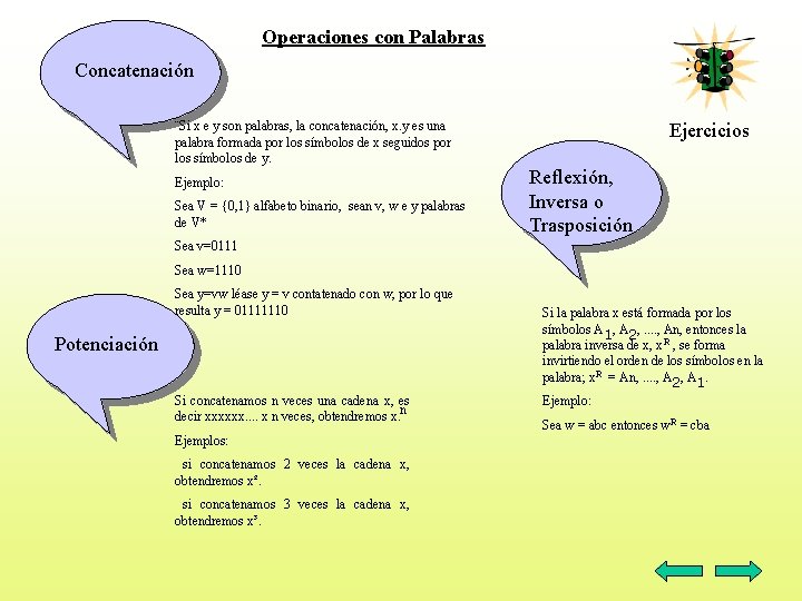 Operaciones con Palabras Concatenación ¨Si x e y son palabras, la concatenación, x. y