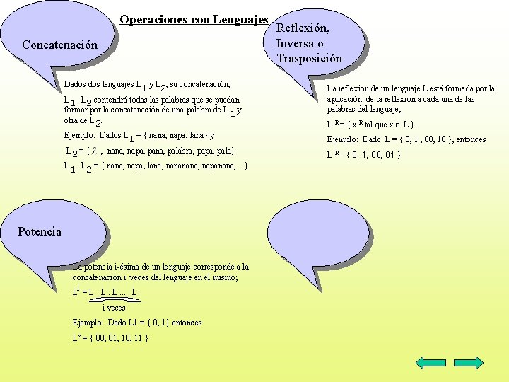 Operaciones con Lenguajes Concatenación Dados lenguajes L 1 y L 2, su concatenación, L