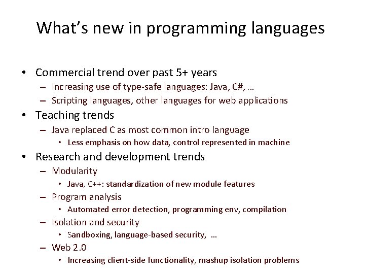 What’s new in programming languages • Commercial trend over past 5+ years – Increasing