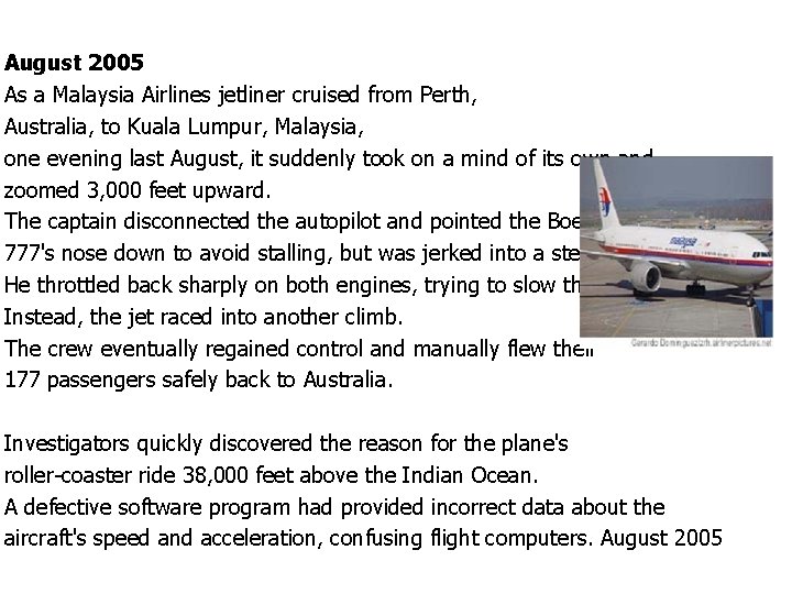 August 2005 As a Malaysia Airlines jetliner cruised from Perth, Australia, to Kuala Lumpur,