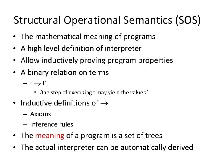 Structural Operational Semantics (SOS) • • The mathematical meaning of programs A high level