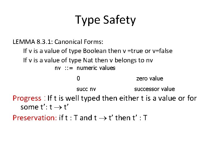 Type Safety LEMMA 8. 3. 1: Canonical Forms: If v is a value of