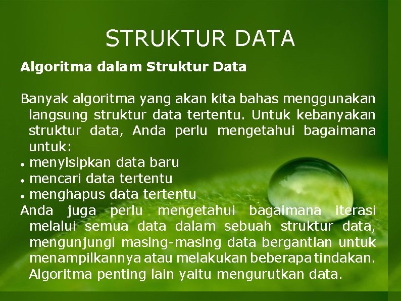 STRUKTUR DATA Algoritma dalam Struktur Data Banyak algoritma yang akan kita bahas menggunakan langsung