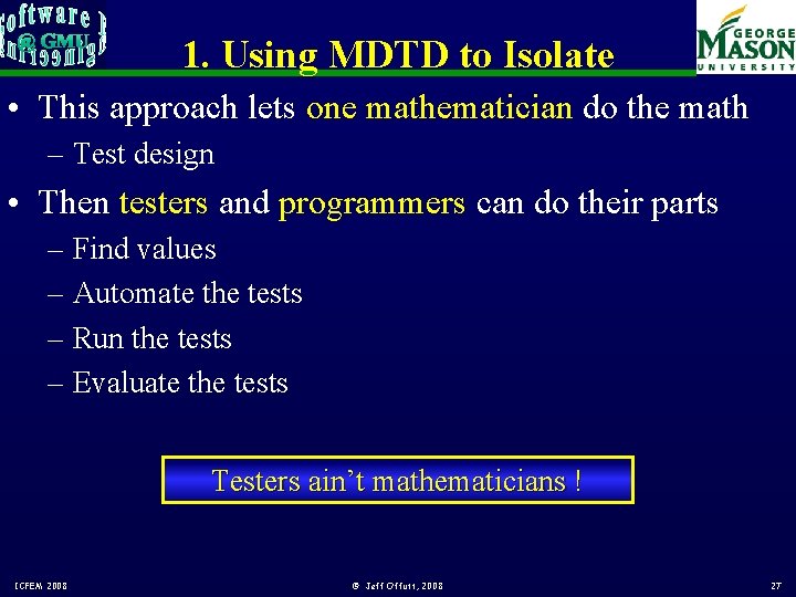 1. Using MDTD to Isolate • This approach lets one mathematician do the math