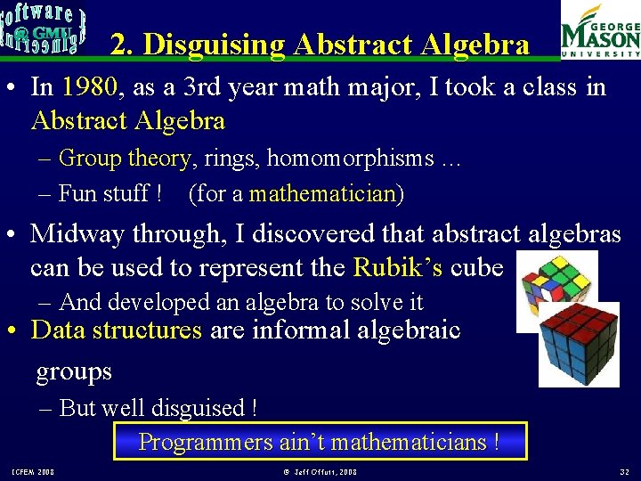 2. Disguising Abstract Algebra • In 1980, as a 3 rd year math major,