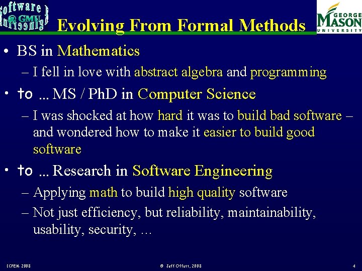 Evolving From Formal Methods • BS in Mathematics – I fell in love with