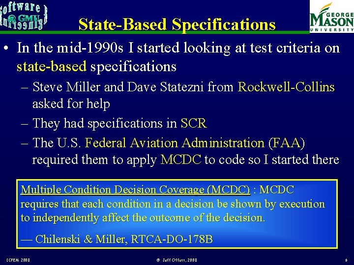 State-Based Specifications • In the mid-1990 s I started looking at test criteria on