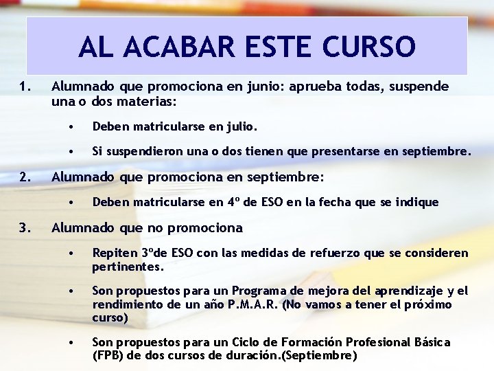 AL ACABAR ESTE CURSO 1. 2. Alumnado que promociona en junio: aprueba todas, suspende AL ACABAR ESTE CURSO 1. 2. Alumnado que promociona en junio: aprueba todas, suspende