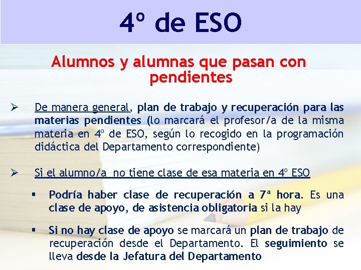 4º de ESO Alumnos y alumnas que pasan con pendientes Ø De manera general, 4º de ESO Alumnos y alumnas que pasan con pendientes Ø De manera general,