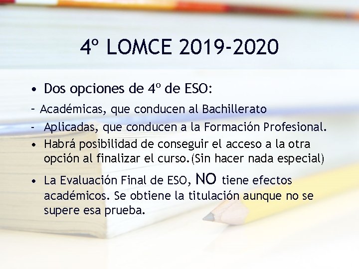 4º LOMCE 2019 -2020 • Dos opciones de 4º de ESO: - Académicas, que 4º LOMCE 2019 -2020 • Dos opciones de 4º de ESO: - Académicas, que