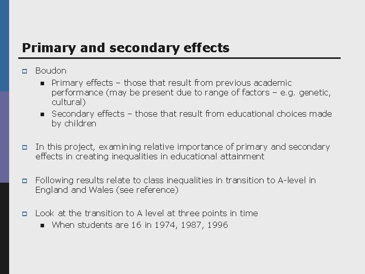 Primary and secondary effects p Boudon n Primary effects – those that result from