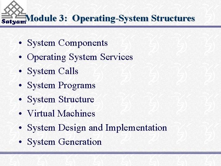 Module 3: Operating-System Structures • • System Components Operating System Services System Calls System