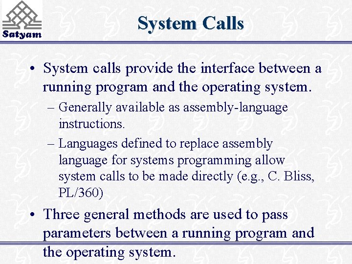 System Calls • System calls provide the interface between a running program and the