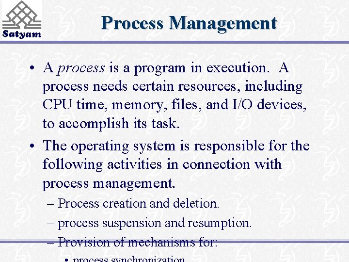 Process Management • A process is a program in execution. A process needs certain