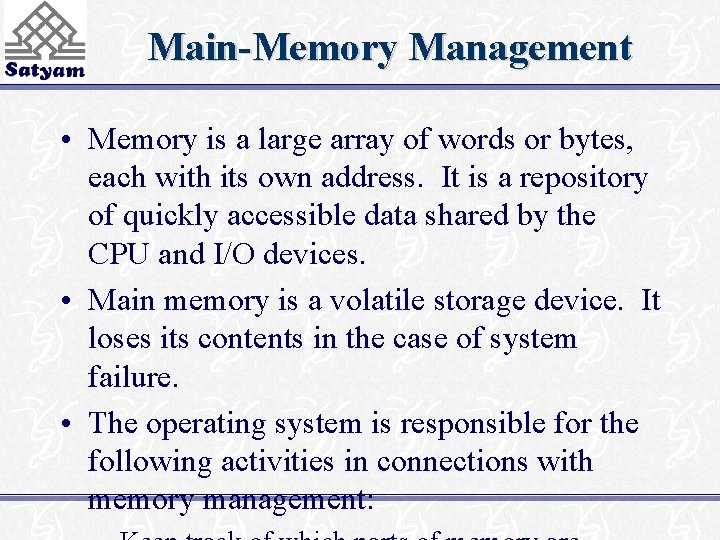Main-Memory Management • Memory is a large array of words or bytes, each with