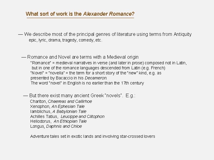 What sort of work is the Alexander Romance? — We describe most of the