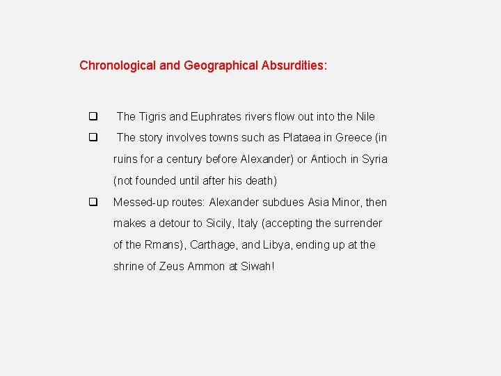 Chronological and Geographical Absurdities: q The Tigris and Euphrates rivers flow out into the